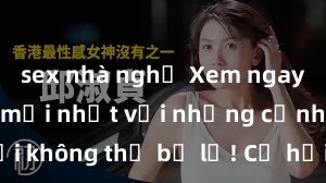 sex nhà nghỉ Xem ngay phim sex mới nhất với những cảnh nóng hổi không thể bỏ lỡ! Cơ hội tận hưởng những khoảnh khắc đầy kích thích ngay hôm nay!