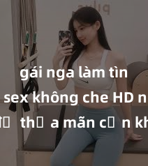gái nga làm tình Xem sex không che HD ngay để thỏa mãn cơn khát tình dục của bạn! Video chất lượng cao, cảnh quay rõ nét, sẽ khiến bạn không thể rời mắt! Hãy trải nghiệm ngay!