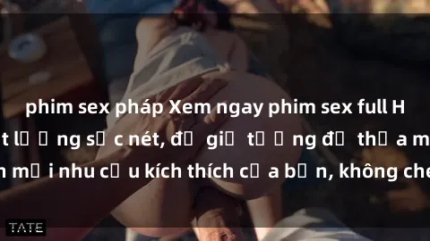 phim sex pháp Xem ngay phim sex full HD mới nhất với chất lượng sắc nét, đủ giả tưởng để thỏa mãn mọi nhu cầu kích thích của bạn, không che không giới hạn độ dài.