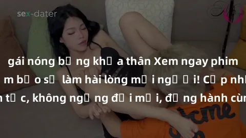 gái nóng bỏng khỏa thân Xem ngay phim sex mới nhất  đảm bảo sẽ làm hài lòng mọi người! Cập nhật liên tục, không ngừng đổi mới, đồng hành cùng nhu cầu giải trí của bạn.