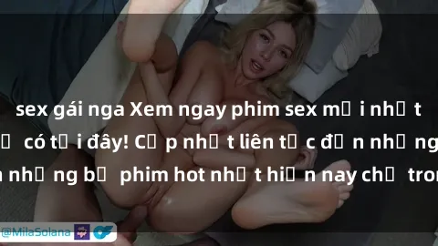 sex gái nga Xem ngay phim sex mới nhất, hấp dẫn nhất chỉ có tại đây! Cập nhật liên tục đến những bộ phim hot nhất hiện nay chỉ trong vài cú click!