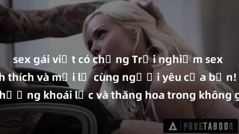 sex gái việt có chồng Trải nghiệm sex phòng tắm đầy kích thích và mới lạ cùng người yêu của bạn! Tận hưởng khoái lạc và thăng hoa trong không gian tắm ấm áp và gợi cảm.
