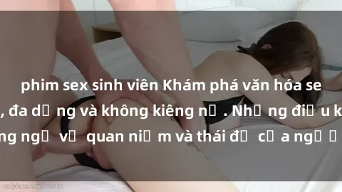 phim sex sinh viên Khám phá văn hóa sex Bắc Âu: Sự tự do, đa dạng và không kiêng nể. Những điều không ngờ về quan niệm và thái độ của người Bắc Âu đối với tình dục.