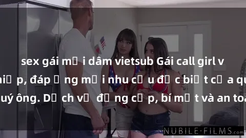 sex gái mại dâm vietsub Gái call girl vip tư vấn chuyên nghiệp, đáp ứng mọi nhu cầu đặc biệt của quý ông. Dịch vụ đẳng cấp, bí mật và an toàn, hãy tìm hiểu ngay!