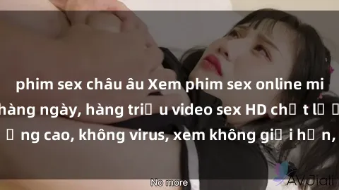 phim sex châu âu Xem phim sex online miễn phí, cập nhật hàng ngày, hàng triệu video sex HD chất lượng cao, không virus, xem không giới hạn, hoàn toàn miễn phí.