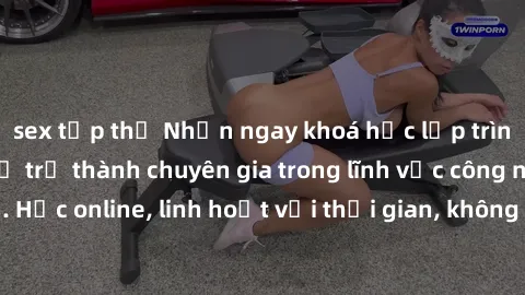 sex tập thể Nhận ngay khoá học lập trình Java miễn phí để trở thành chuyên gia trong lĩnh vực công nghệ thông tin. Học online, linh hoạt với thời gian, không giới hạn địa điểm. Đăng ký ngay!