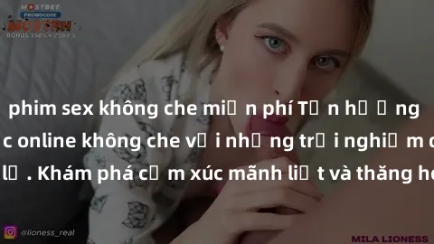 phim sex không che miễn phí Tận hưởng cuộc sống tình dục online không che với những trải nghiệm độc đáo và mới lạ. Khám phá cảm xúc mãnh liệt và thăng hoa cùng đối tác tại các trang web chuyên nghiệp.