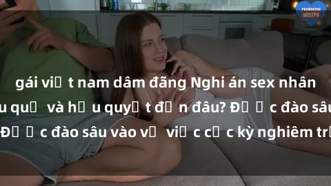 gái việt nam dâm đãng Nghi án sex nhân viên nhà hàng: Hậu quả và hậu quyết đến đâu? Được đào sâu vào vụ việc cực kỳ nghiêm trọng này.