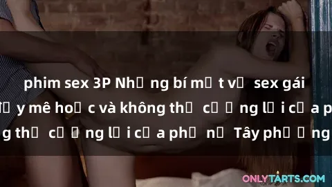 phim sex 3P Những bí mật về sex gái Tây: Sự quyến rũ đầy mê hoặc và không thể cưỡng lại của phụ nữ Tây phương