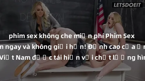 phim sex không che miễn phí Phim Sex Việt Nam HD - Xem ngay và không giới hạn! Đỉnh cao của ẩm thực tình dục Việt Nam được tái hiện với chất lượng hình ảnh sắc nét. Hãy thưởng thức ngay!